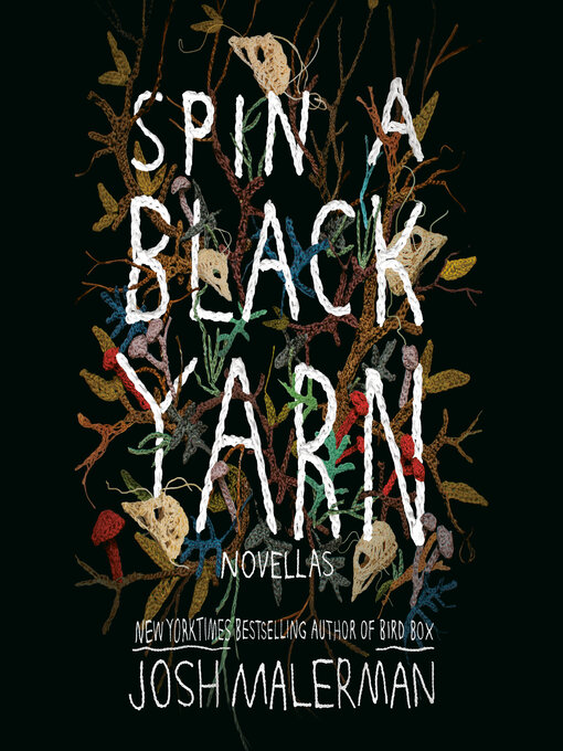 Title details for Spin a Black Yarn by Josh Malerman - Wait list